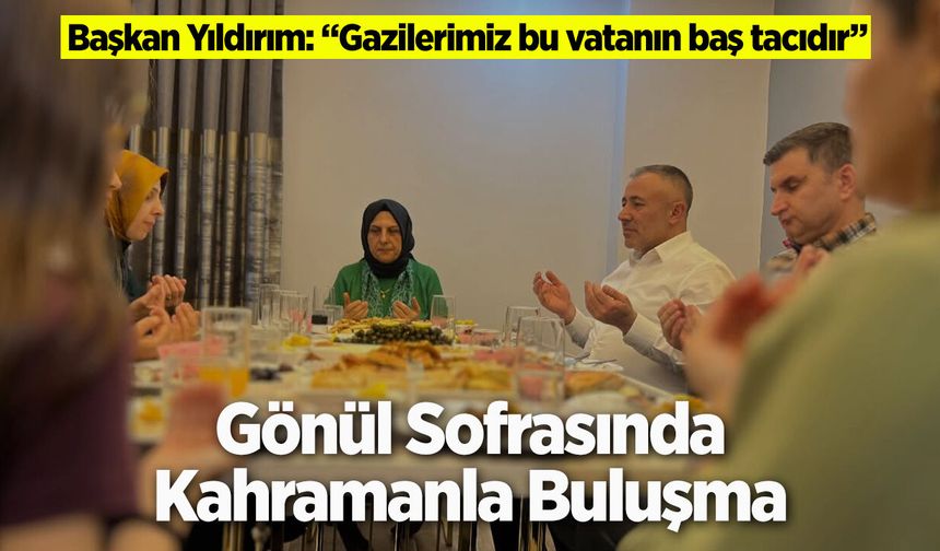 Gönül Sofrasında Kahramanla Buluşma