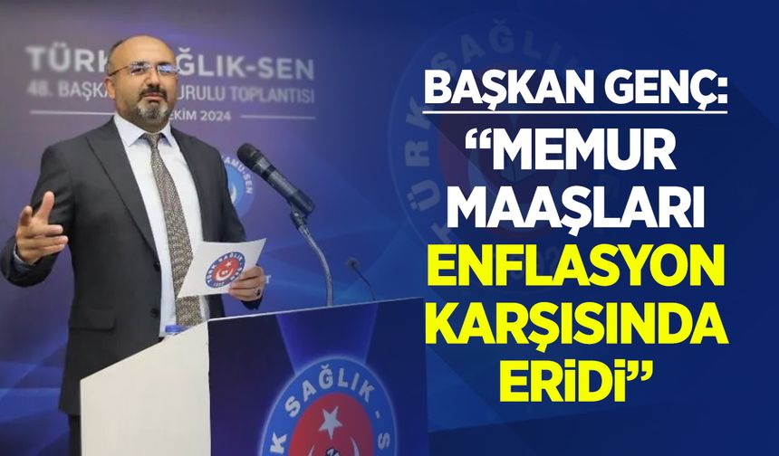 Başkan Genç: "Memur Maaşları Ocak’ta Enflasyon Karşısında Eridi"