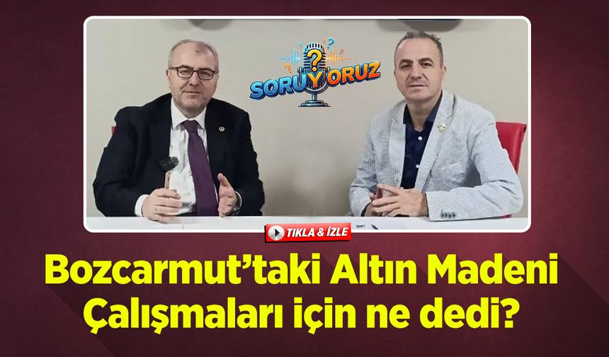 Milletvekili Eldemir, Bozcarmut’taki Altın Madeni Çalışmaları İçin Ne Dedi?