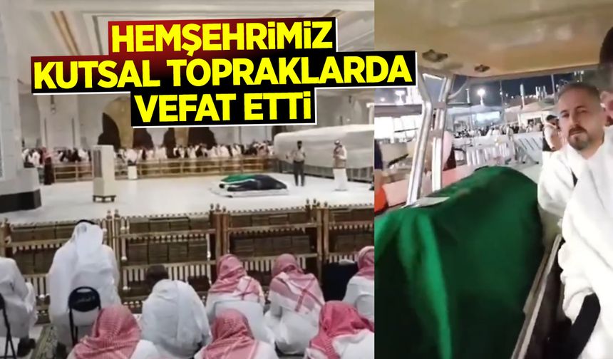 HEMŞEHRİMİZ KUTSAL TOPRAKLARDA VEFAT ETTİ