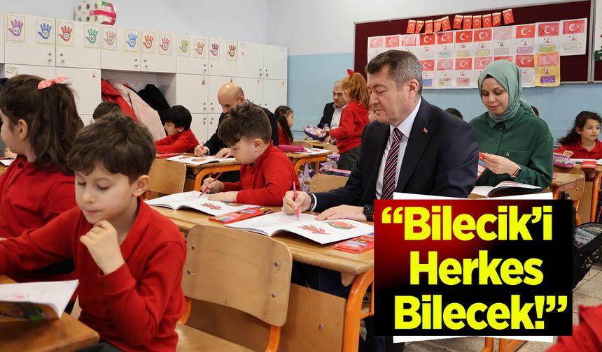 “Bilecik’i Herkes Bilecek!”
