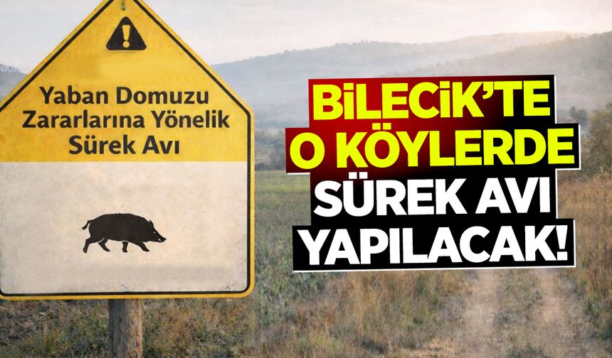 Bilecik'te o köylerde sürek avı yapılacak