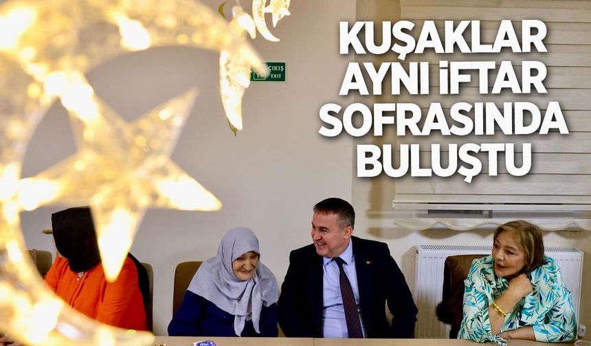 Kuşaklar Aynı İftar Sofrasında Buluştu