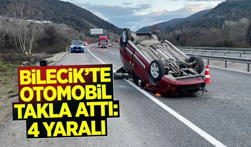 Bilecik’te Otomobil Takla Attı: 4 Yaralı