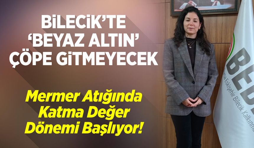 Bilecik’te "Beyaz Altın" Çöpe Gitmeyecek