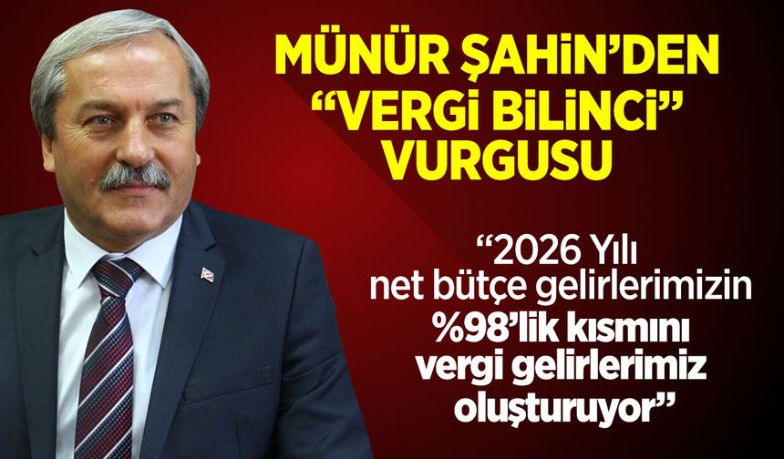 Münür Şahin'den ''Vergi Bilinci'' Vurgusu