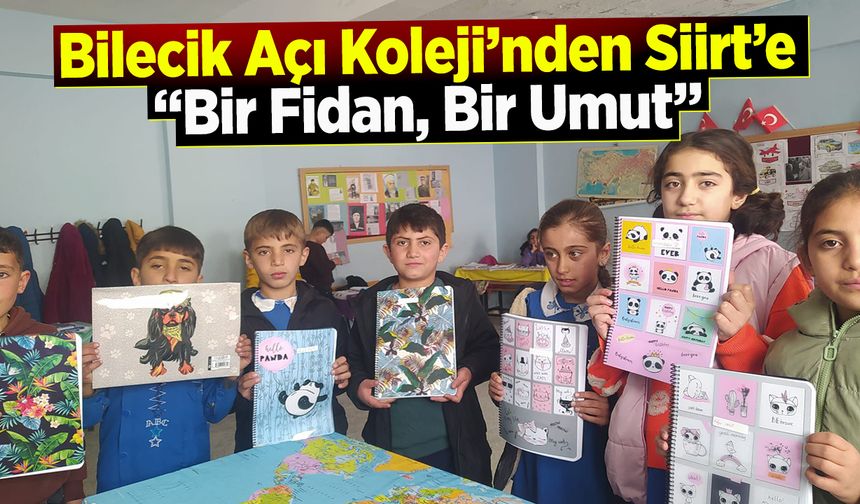 Bilecik Açı Koleji’nden Siirt’e “Bir Fidan, Bir Umut”