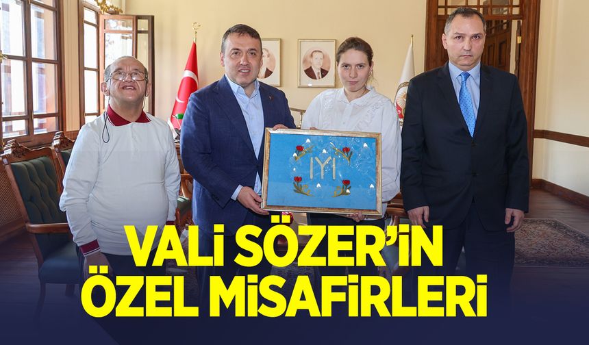 Vali Sözer'in özel misafirleri