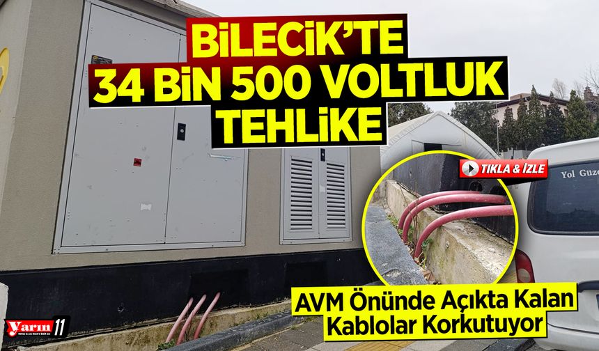 Bilecik'te 34 Bin 500 Voltluk Tehlike