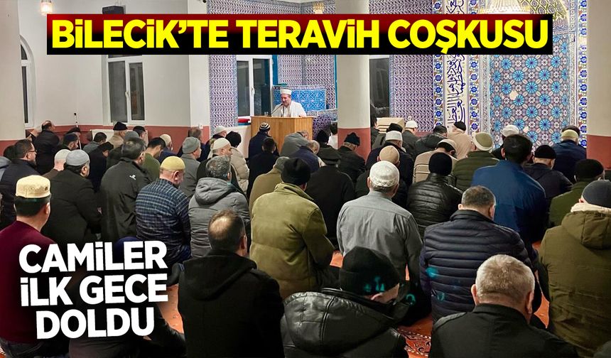 Bilecik’te Teravih Coşkusu: Camiler İlk Gece Doldu