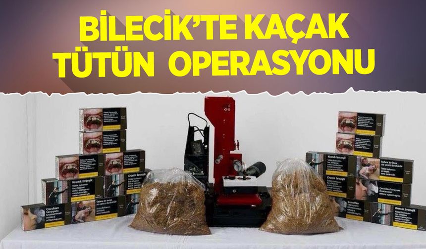 Bilecik'te Kaçak Tütün Operasyonu