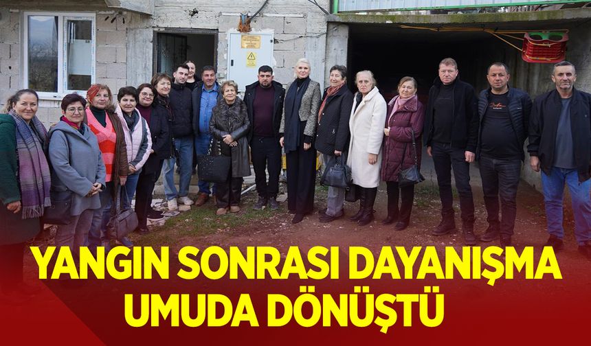 Yangın Sonrası Dayanışma Umuda Dönüştü