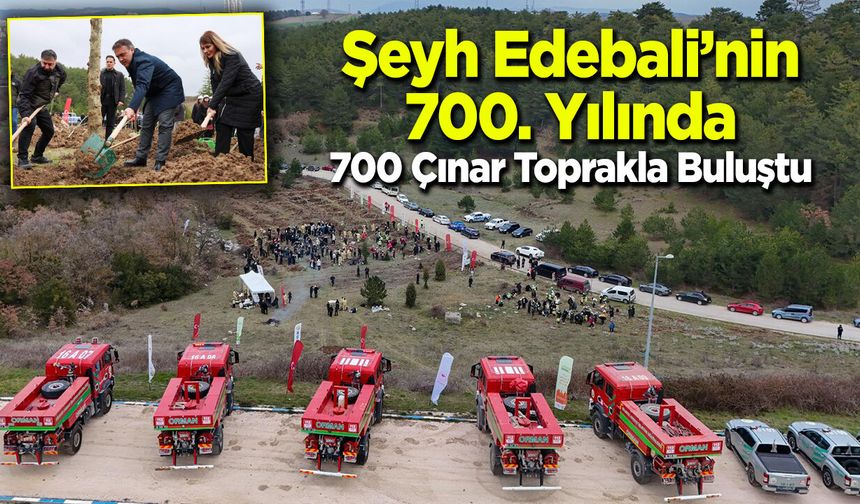 Şeyh Edebali’nin 700. Yılında 700 Çınar Toprakla Buluştu