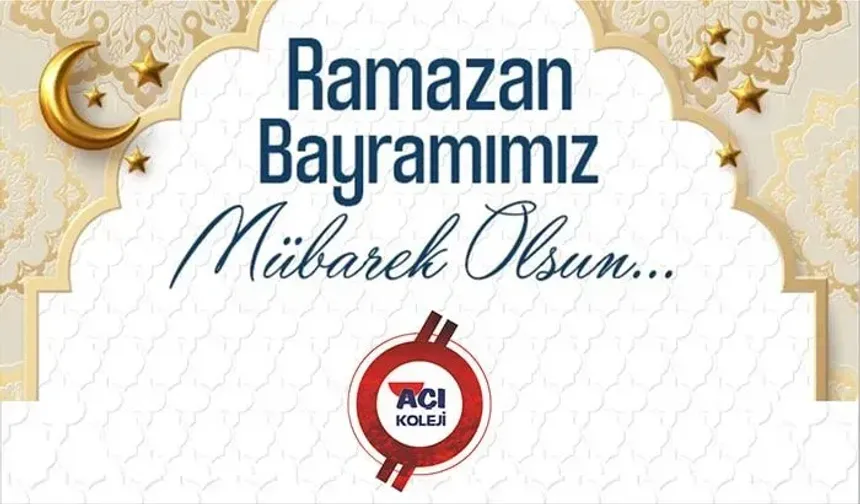 AÇI KOLEJİ RAMAZAN BAYRAMI TEBRİĞİ