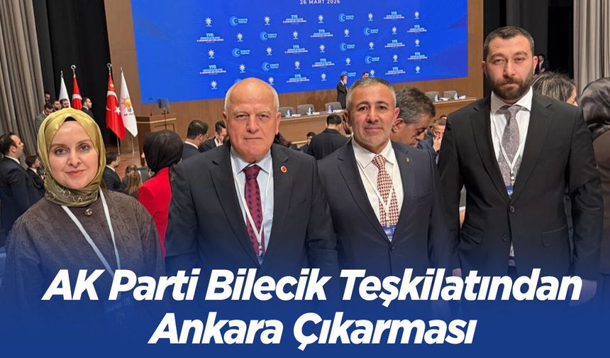 AK Parti Bilecik Teşkilatından Ankara Çıkarması