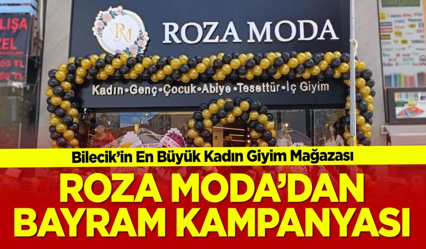 Bilecik’in En Büyük Kadın Giyim Mağazası ROZA MODA’dan Bayram Kampanyası