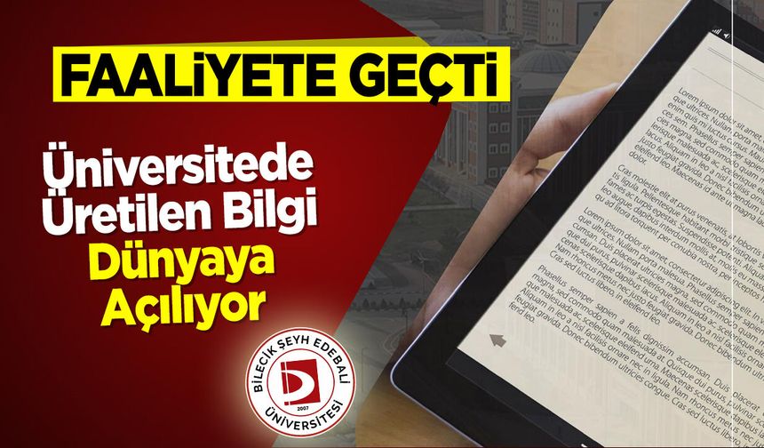 Üniversitede Üretilen Bilgi Dünyaya Açılıyor