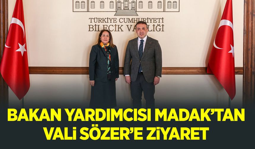 Bakan Yardımcısı Madak’tan Vali Sözer’e Ziyaret
