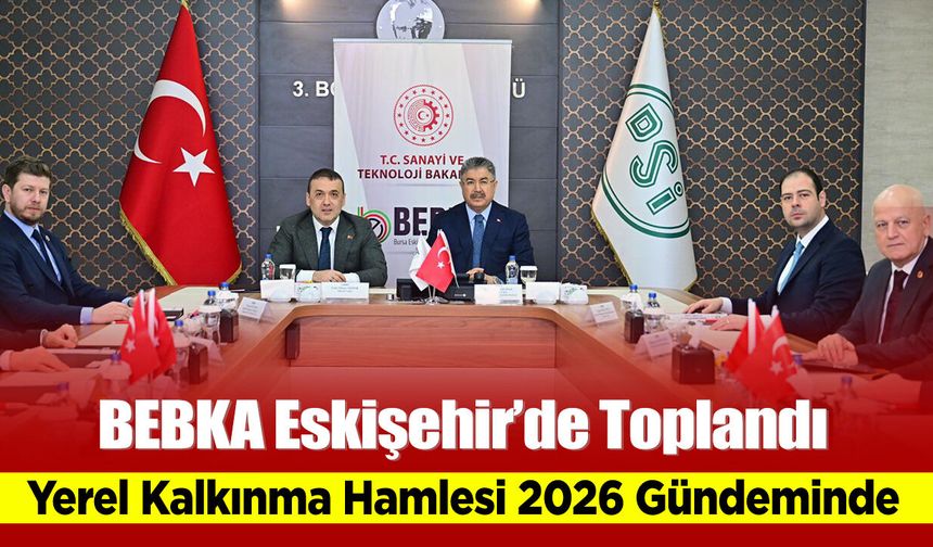 BEBKA Eskişehir'de Toplandı