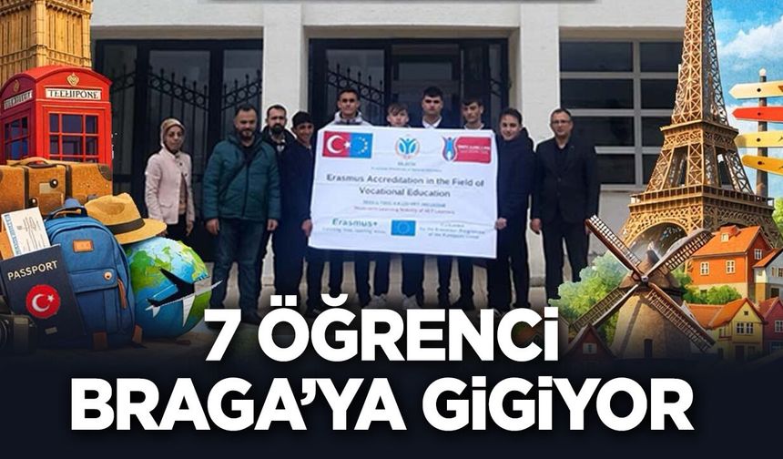 7 öğrenci Braga'ya gidiyor