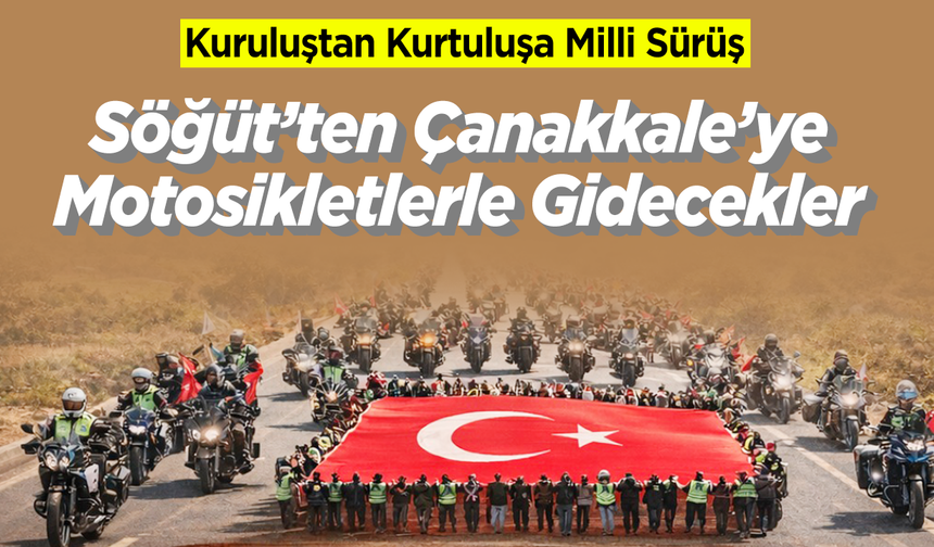 Söğüt’ten Çanakkale'ye Motosikletlerle Gidecekler