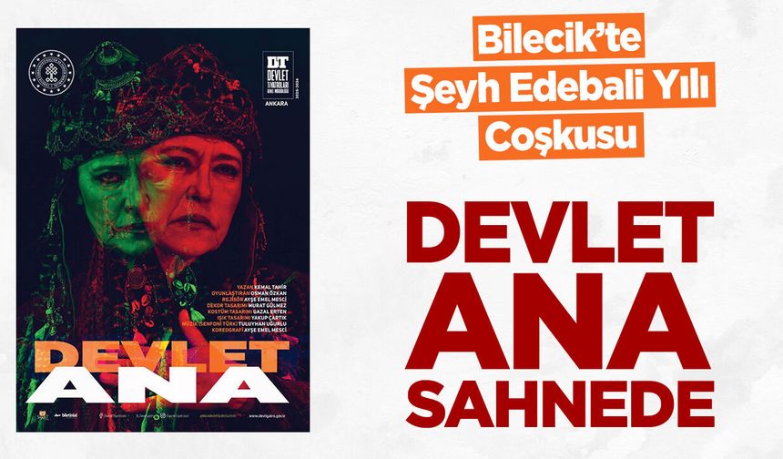 Bilecik’te Şeyh Edebali Yılı Coşkusu: “Devlet Ana” Sahnede