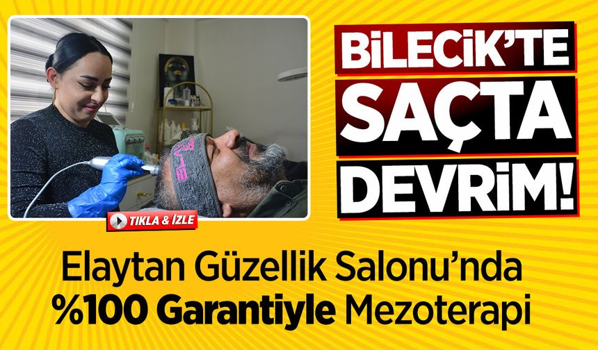 Bilecik’te Saçta Devrim: Elaytan Güzellik Salonu’nda Yüzde 100 Garantiyle Mezoterapi