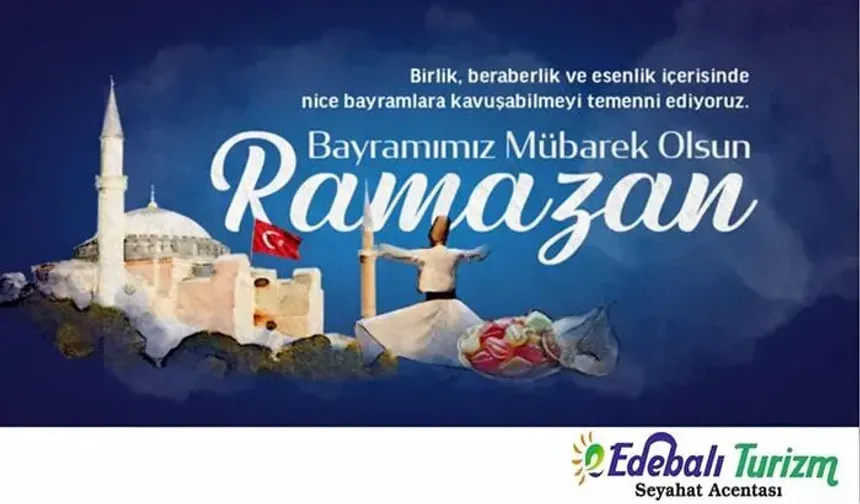 EDEBALİ TURİZM RAMAZAN BAYRAMI TEBRİĞİ