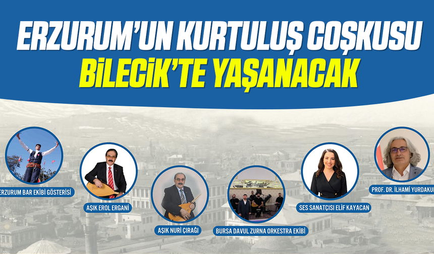 Erzurum’un kurtuluş coşkusu Bilecik’te yaşanacak