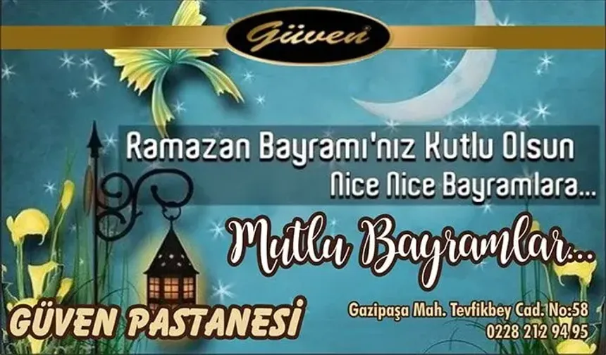 GÜVEN PASTANESİ RAMAZAN BAYRAMI TEBRİĞİ