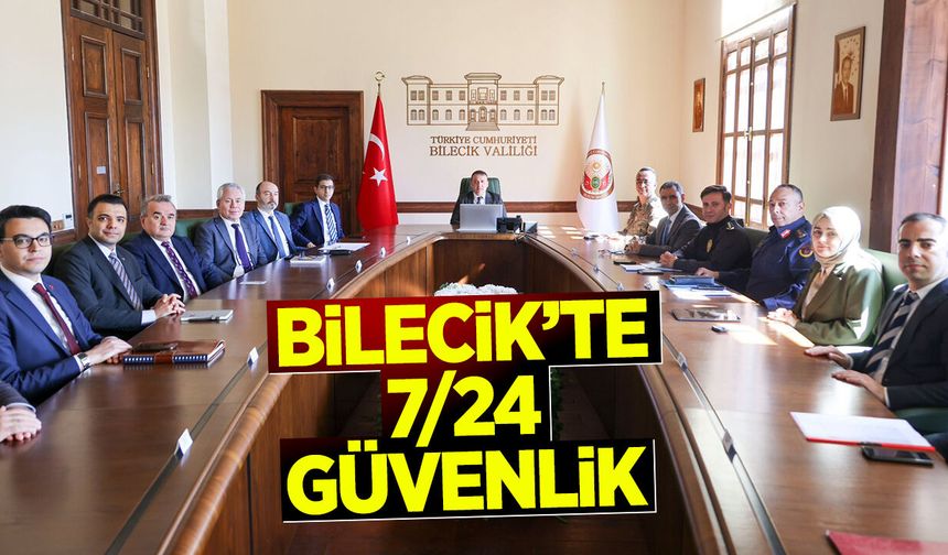 Bilecik’te 7/24 Güvenlik