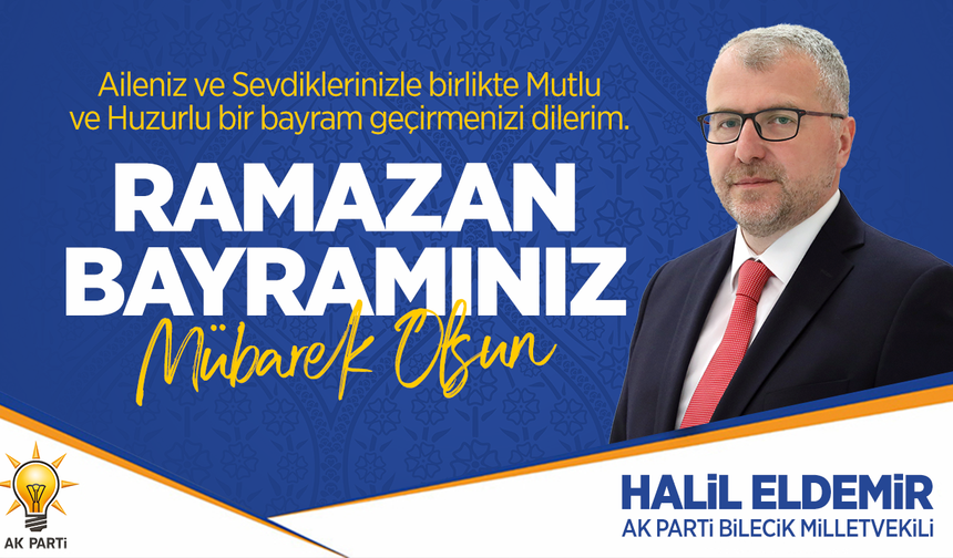 MİLLETVEKİLİ ELDEMİR RAMAZAN BAYRAMI TEBRİĞİ