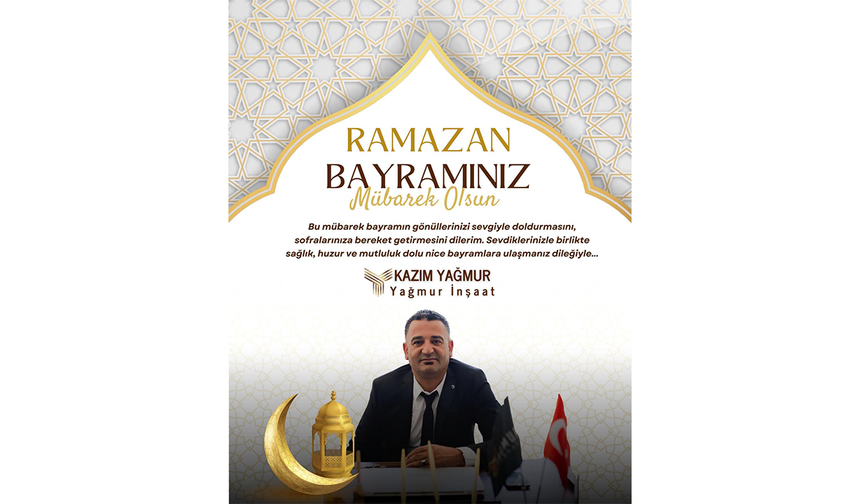 KAZIM YAĞMUR RAMAZAN BAYRAMI TEBRİĞİ