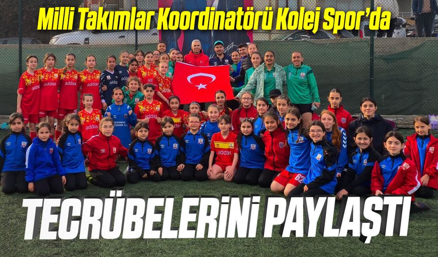 Milli Takımlar Koordinatörü Kolej Spor’da Tecrübelerini paylaştı