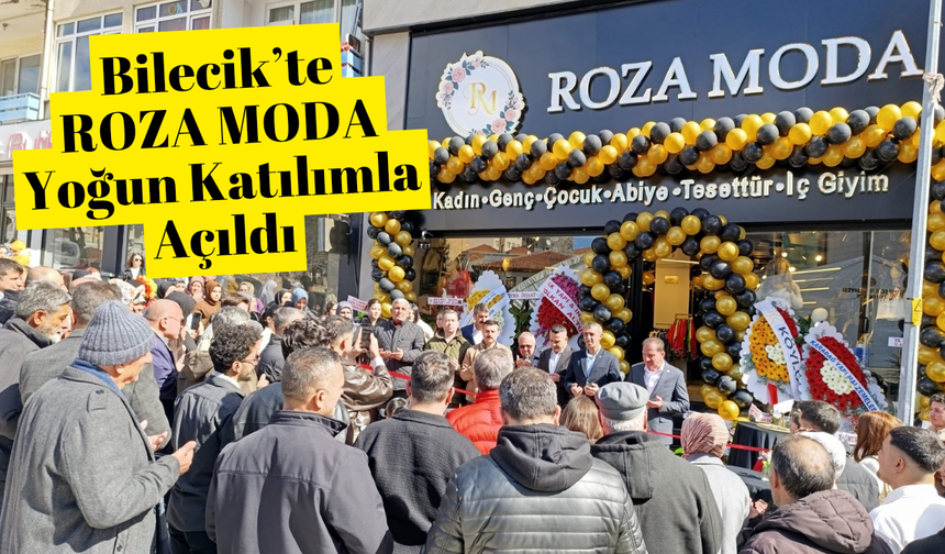 Bilecik’te ROZA MODA Yoğun Katılımla Açıldı