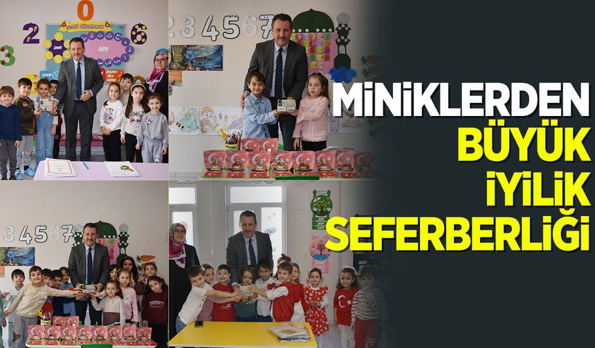 Miniklerden Büyük İyilik Seferberliği