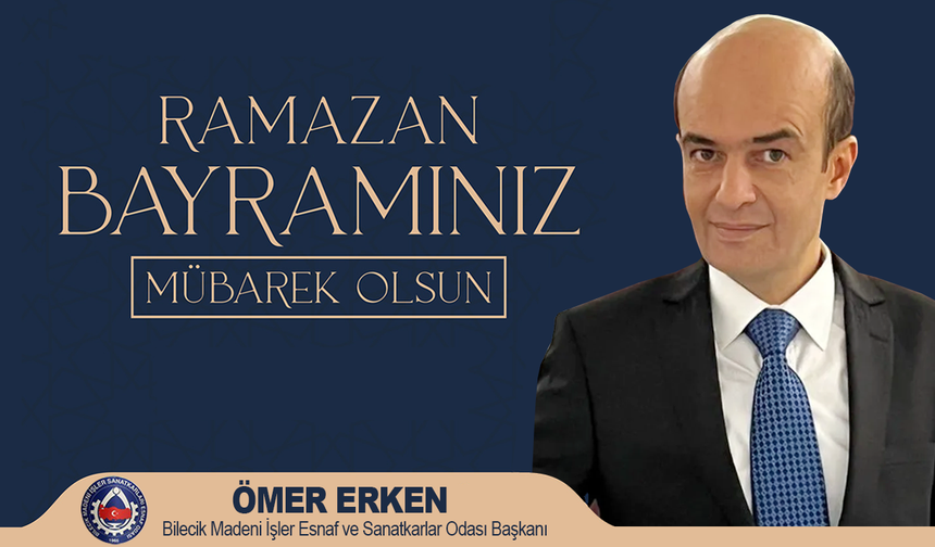BAŞKAN ERKEN RAMAZAN BAYRAMI TEBRİĞİ