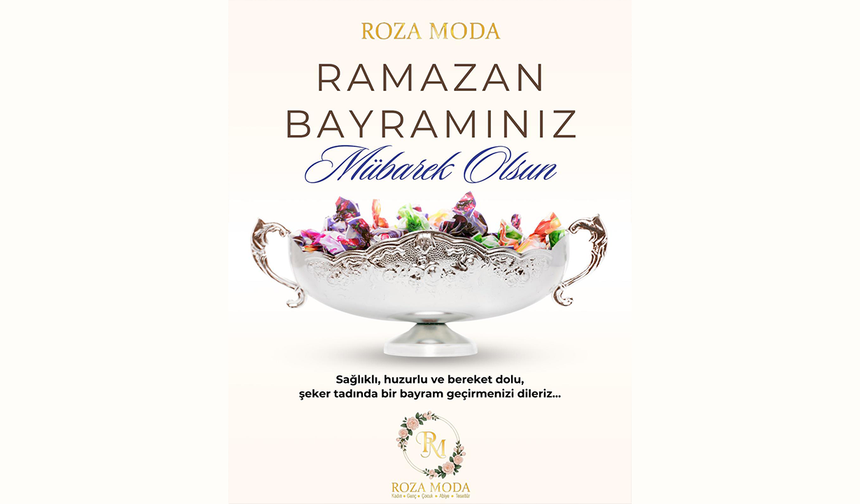 ROZA MODA RAMAZAN BAYRAMI TEBRİĞİ