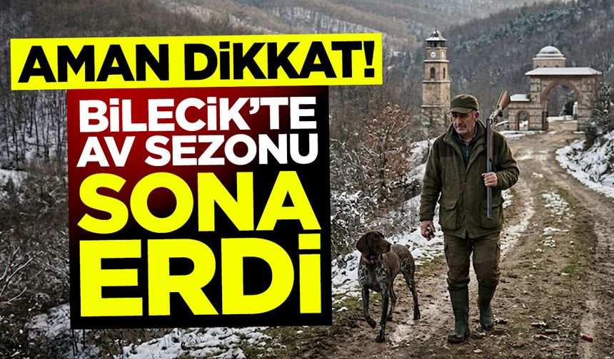 BİLECİK’TE AV SEZONU SONA ERDİ