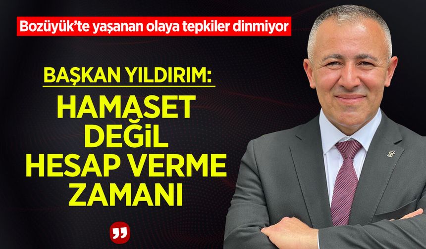 Başkan Yıldırım: ''Hamaset değil, hesap verme zamanı''