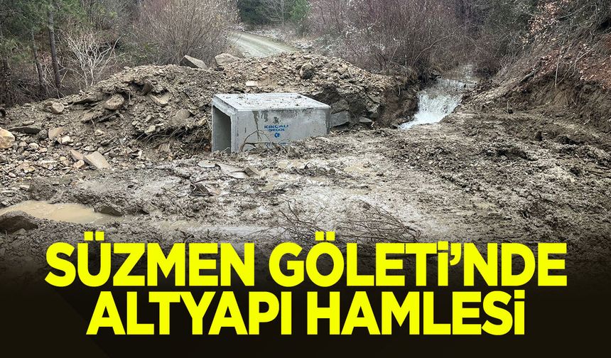 Süzmen Göleti’nde Altyapı Hamlesi