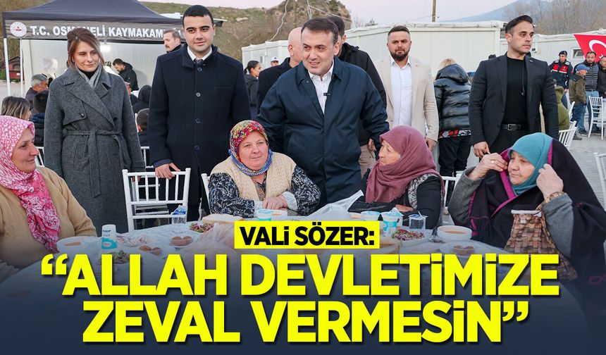 Vali Sözer: ''Allah devletimize zeval vermesin''