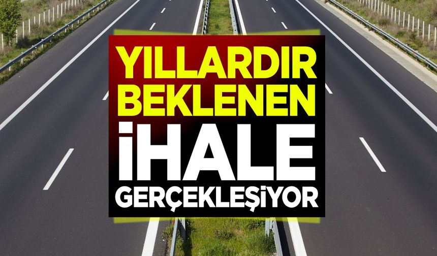 Yıllardır Beklenen İhale Gerçekleşiyor