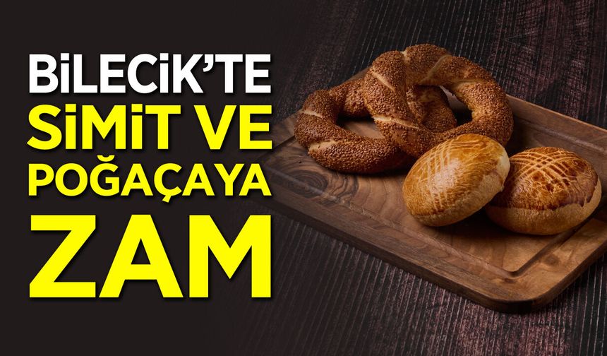 Bilecik'te Simit ve poğaçaya zam