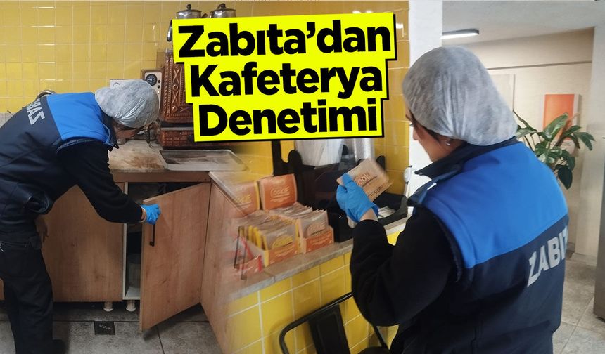 Zabıta'dan Kafeterya Denetimi