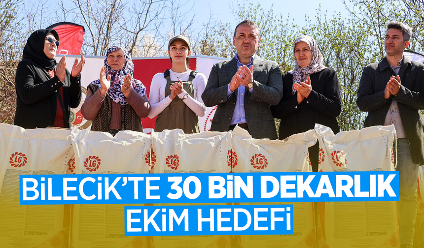 Bilecik’te 30 Bin Dekarlık Ekim Hedefi