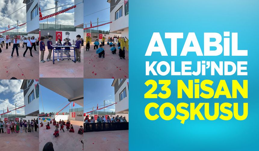 ATABİL KOLEJİ’NDE 23 NİSAN COŞKUSU