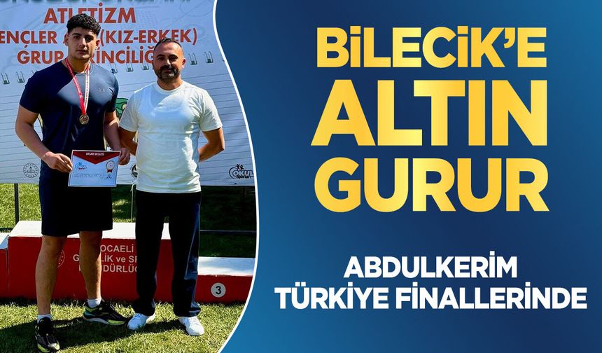 BİLECİK’E ALTIN GURUR