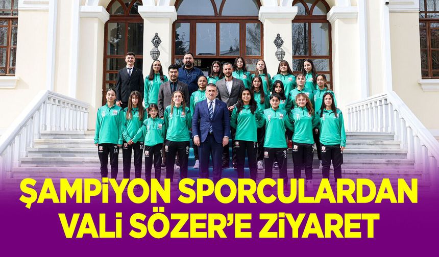 Şampiyon Sporculardan Vali Sözer’e Ziyaret