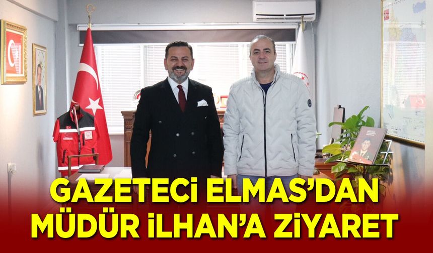 Gazeteci Elmas'dan Müdür İlhan'a ziyaret